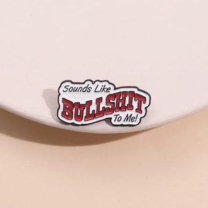 Humorous Letter Slogan Enamel Brooch Zinc Alloy Painted Funny Badge Sounds Like BULLSHIT To Me Jewelry For Clothes Bag Unisex