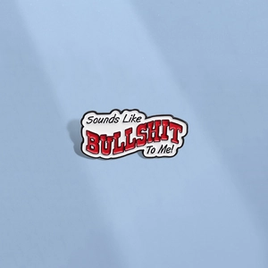Lustige Sounds Like BULLSHIT To Me Emaille Pin Legierung Brosche Humorvolle Slogan Buchstaben Abzeichen Für Kleidung Taschen Schmuck