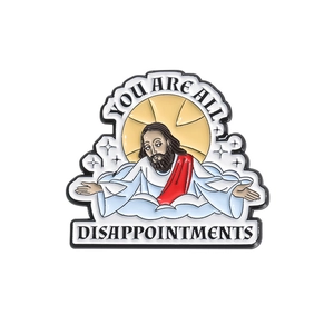 Épingle en émail Jésus amusante avec texte You Are All Disappointments sur fond blanc