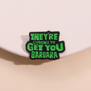 Pin's en émail avec texte néon vert They're Coming To Get You Barbara film d'horreur