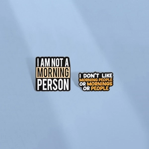 Badge en Émail Amusant I Am Not A Morning Person Broche Humoristique en Alliage de Zinc pour Sac à Dos Vêtements Unisexe