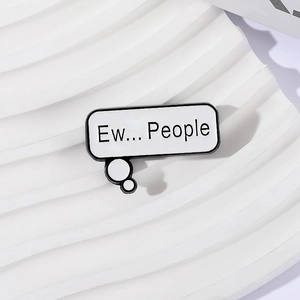 Funny 'Ew... People' enamel pin with a black and white speech bubble design in metal