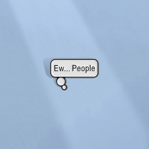 Minimalist enamel pin featuring an 'Ew... People' speech bubble design on light blue background