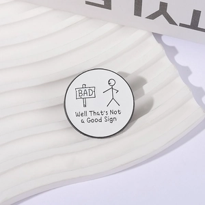 Minimalist stickman metal brooch with humorous Well That's Not a Good Sign quote