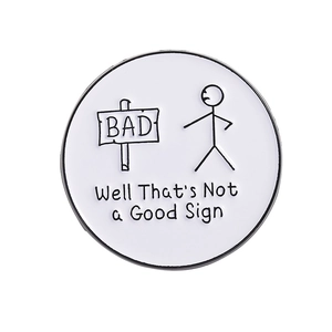 Round funny enamel pin with stick figure and 'Well That's Not a Good Sign' quote badge