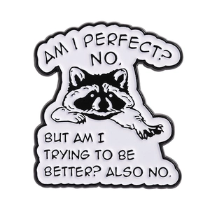 Enamel raccoon brooch with funny quote made of black and white alloy metal badge