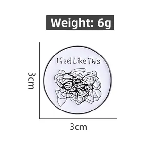 Pin's émaillé circulaire avec lignes chaotiques et texte I Feel Like This de 3cm