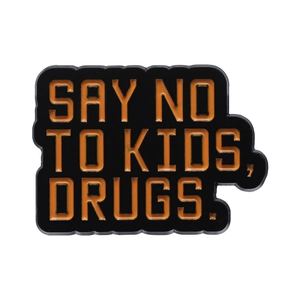 Creative enamel pin badge featuring Say No To Kids Drugs text in orange and black