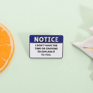 Humorous Notice Enamel Brooch Alloy Funny Quote Sign Pin Badge For Backpack Clothes Accessories Jewelry Women Men Gift