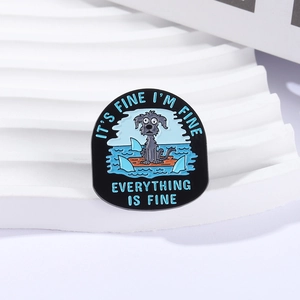 Funny dog ship enamel pin badge with everything is fine quote for clothes decoration