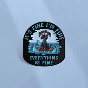 Funny Zinc Alloy Enamel Pin Dog Shark Everything Is Fine Quote Brooch Badge Lapel Pin For Backpack Clothes Decor Gift