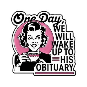 Retro woman drinking coffee enamel brooch with sarcastic quote on white background