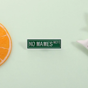 Spanish No Mames Wey green rectangular metal enamel pin for apparel and bags
