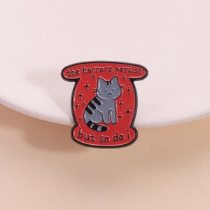 Broche en Émail de Chat en Alliage de Zinc Créative The Horrors Persist But So Do I Lettre Pour Vêtements Sac à Dos Bijoux Cadeau