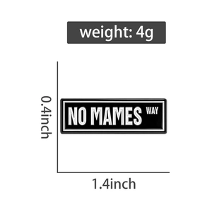 Detail of rectangular enamel brooch with Spanish quote 'No Mames Way' and size measurements