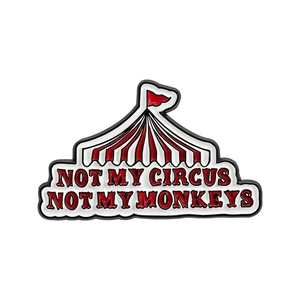 Circus tent enamel pin with Not My Circus Not My Monkeys quote for clothing accessory