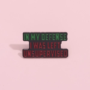 Pin's en Émail Slogan Humoristique In My Defense I Was Left Unsupervised Broche Citation Amusante en Alliage pour Accessoires Sac