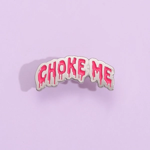 Creative Pink Drip Letters Choke Me Metal Badge Enamel Alloy Brooch Pin For Clothing Bags Personalized Fun Accessory Unisex Gift