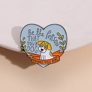 Cartoon dog heart enamel pin with quote Be the person THAT YOUR DOG THINKS YOU ARE