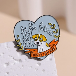 Heart Puppy Dog Enamel Pin Badge Cute Cartoon Animal Brooch With Motivational Quote Be The Person Your Dog Thinks You Are