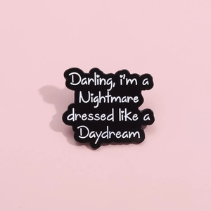 Darling I'm A Nightmare Dressed Like A Daydream Enamel Pin Gothic Black Letter Brooch Badge For Backpack Personality Jewelry