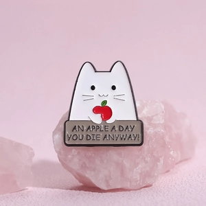 Cute cartoon cat enamel brooch with funny quote An apple a day you die anyway