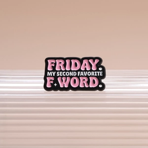Creative black brooch with pink Friday humor quote for clothes and bags decoration