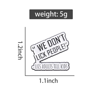 Detailed view of enamel pin with 'WE DON'T LICK PEOPLE' text, size 1.2 by 1.1 inches