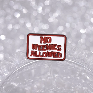 Minimalist rectangular enamel pin with No Weenies Allowed red text on white background