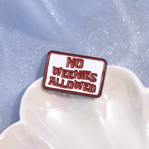 Rectangular enamel pin with red border and NO WEENIES ALLOWED text on shell tray