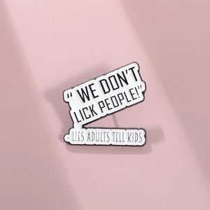 Funny Enamel Pin Brooch We Don't Lick People Quote Black White Letter Badge For Backpack Clothes Accessory Creative Jewelry