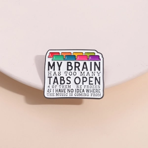 Creative browser tabs enamel pin with humorous quote on a white rectangle metal badge