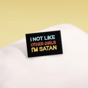 Slogan Enamel Pin I Not Like Other Girls I'M Satan Rectangular Zinc Alloy Brooch Badge For Clothes Bags Jacket Gift
