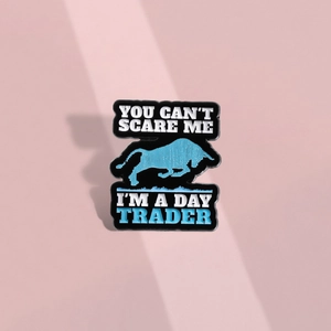 Funny You Cant Scare Me Im A Day Trader Bull Enamel Pin Alloy Finance Stock Market Brooch For Backpack Denim Jacket Decor