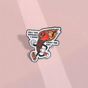 Broche en Émail Personnage Flamme d'Allumette Citation Motivante May The Bridges I Burn Light The Way en Alliage Bijoux