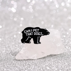 Funny black bear enamel pin featuring CAN I PET THAT DOG text for animal lovers