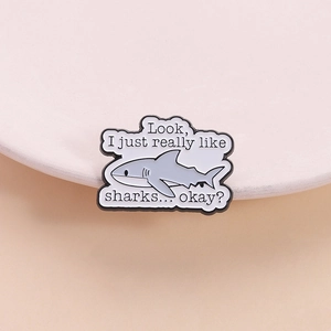 Funny shark enamel pin badge with Look I just really like sharks quote for clothing