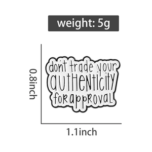 Spécifications détaillées de taille du pin's émaillé 'Authenticity over Approval'