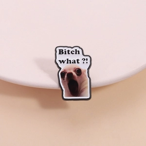 Funny Chihuahua meme enamel pin with 'Bitch what ?!' text for clothing and backpacks