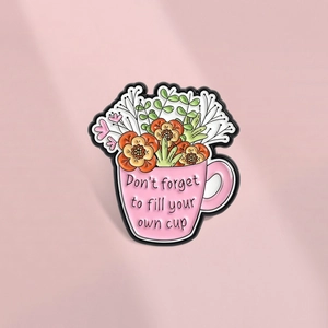 Inspirational Quote Enamel Pin Pink Mug Flower Zinc Alloy Brooch Badge For Clothes Bags Women Men Healing Jewelry Gift