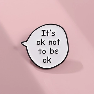 Inspirational Enamel Pin Brooch It's Ok Not To Be Ok Speech Bubble Alloy Badge For Clothes Backpack Accessories Gift