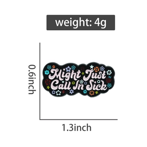 Detailed size chart showing 1.3x0.6 inch dimensions of the Might Just Call In Sick enamel pin