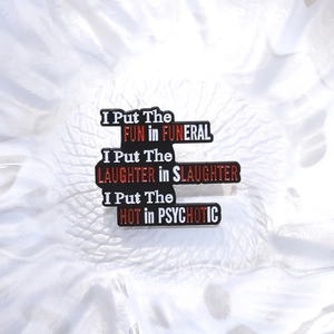 Gothic enamel pin with funny slogan 'I Put The FUN in FUNERAL' on white background