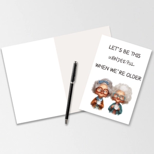 Grappige wenskaart met cartoon oma's en de tekst 'Wonderful When We're Older'