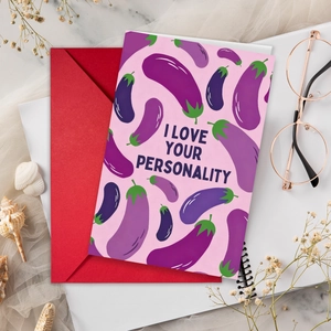 Funny eggplant illustration greeting card with I LOVE YOUR PERSONALITY text and red envelope