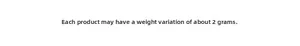 Detail page showing product weight tolerance specification of plus or minus 2 grams