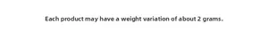 Detail showing product weight information with a tolerance of approximately 2 grams