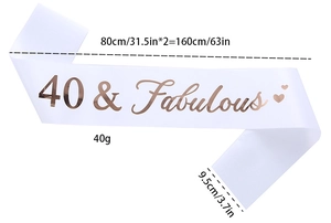 White 40 & Fabulous birthday sash with rose gold foil lettering and dimensions shown