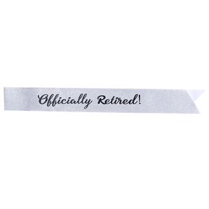 Sparkly silver Officially Retired sash with black cursive lettering for retirement party