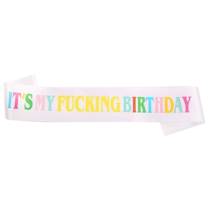 White satin birthday sash with colorful It's My Fucking Birthday art text lettering